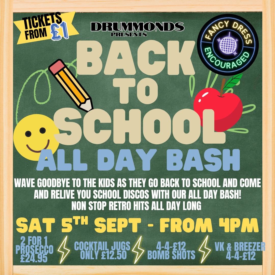DRUMMONDS DAYTIME DISCO - BACK TO SCHOOL